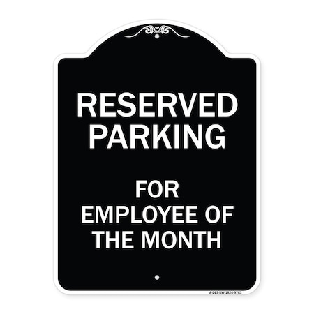 Signmission Designer Series-Reserved Parking For Employee Of The Month, 24" x 18", BW-1824-9763 A-DES-BW-1824-9763